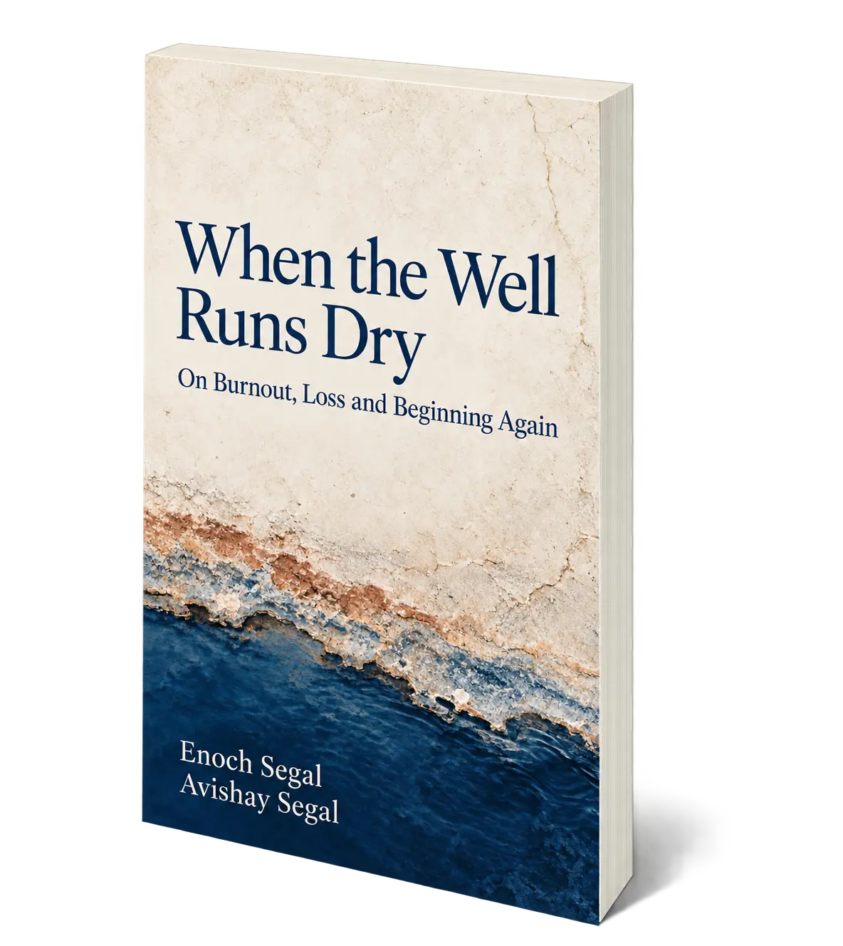 3D paperback mock-up of When the Well Runs Dry by Enoch Segal and Avishay Segal, a book about burnout, loss and beginning again.